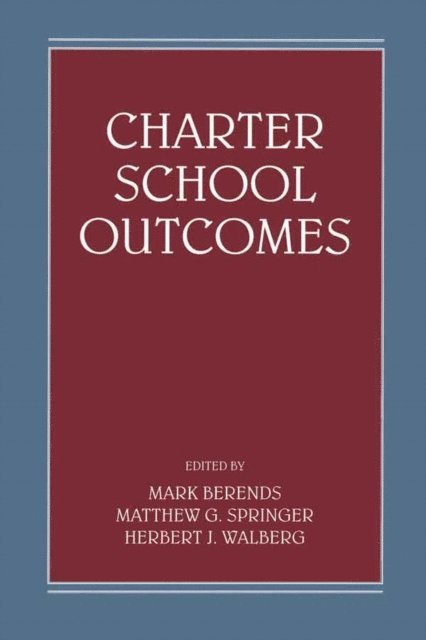 Herbert J. Walberg, Matthew G. Springer, Mark Berends - Charter School Outcomes, E-bok