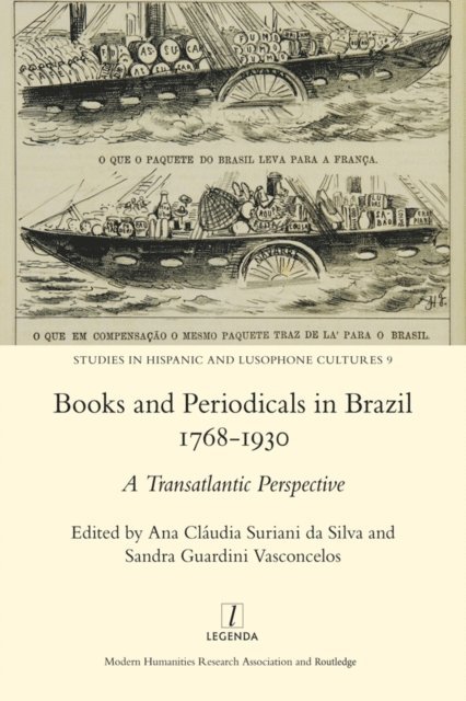 Ana Claudia Suriani Da Silva - Books and Periodicals in Brazil 1768-1930, E-bok