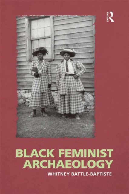 Whitney Battle-Baptiste - Black Feminist Archaeology, E-bok. Tillgänglighet: Lägg i varukorg