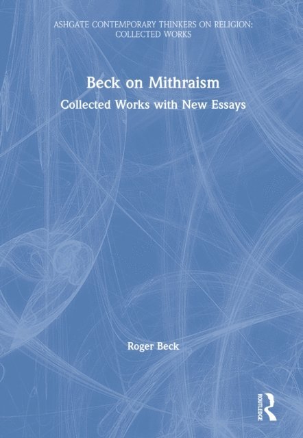 Roger Beck - Beck on Mithraism, E-bok