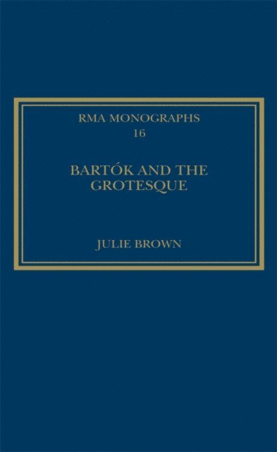 Julie Brown - Bartok and the Grotesque, E-bok