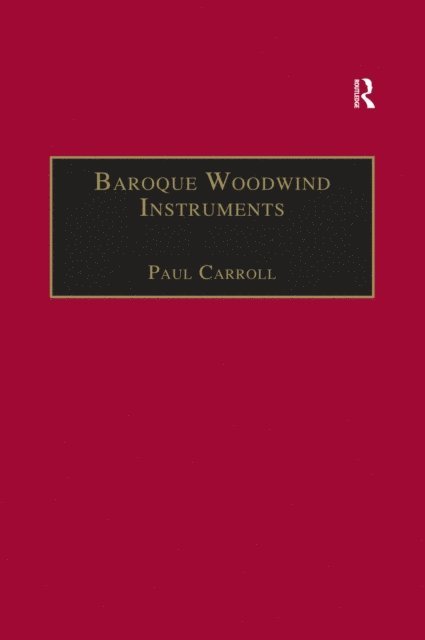 Paul Carroll - Baroque Woodwind Instruments, E-bok