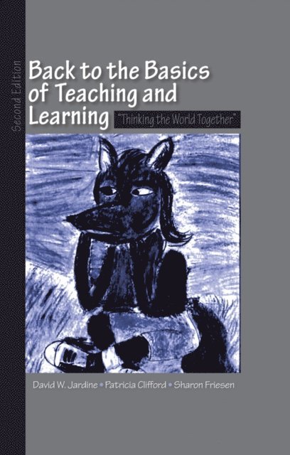 David W. Jardine - Back to the Basics of Teaching and Learning, E-bok