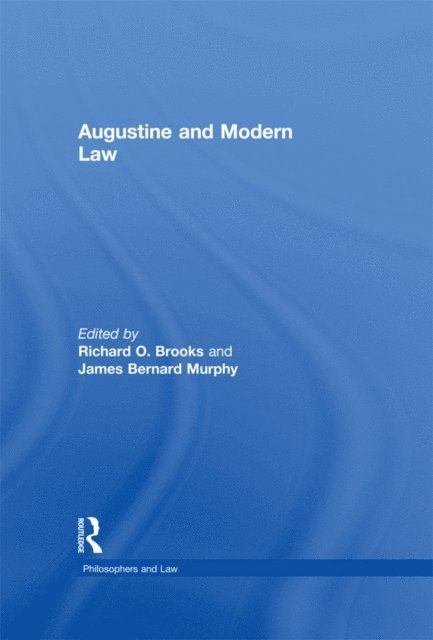 James Bernard Murphy, Richard O. Brooks - Augustine and Modern Law, E-bok