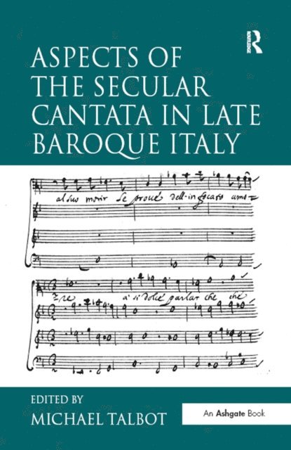 Michael Talbot - Aspects of the Secular Cantata in Late Baroque Italy, E-bok