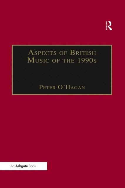 Peter O'Hagan - Aspects of British Music of the 1990s, E-bok
