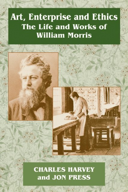 Jon Press, Professor Jon Press, Charles Harvey - Art, Enterprise and Ethics: Essays on the Life and Work of William Morris, E-bok