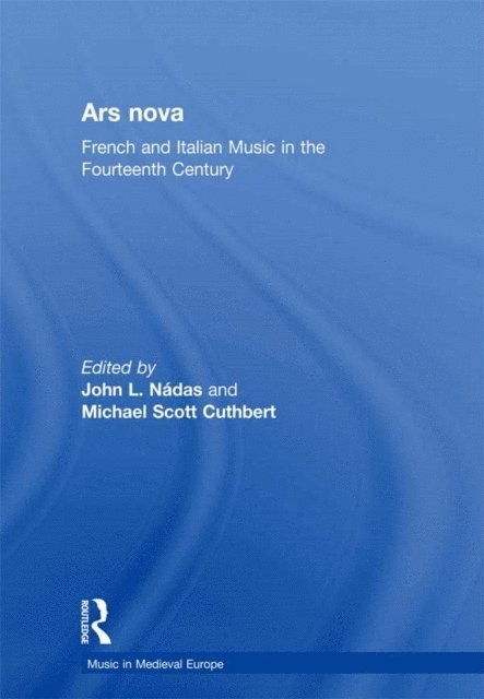 Michael Scott Cuthbert, John L. Nadas - Ars nova, E-bok