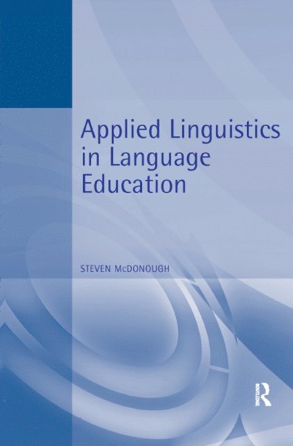 Steven McDonough - Applied Linguistics in Language Education, E-bok