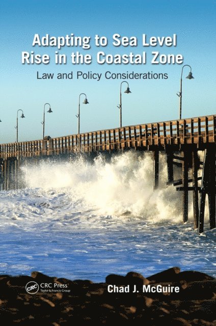 Chad J. McGuire - Adapting to Sea Level Rise in the Coastal Zone, E-bok
