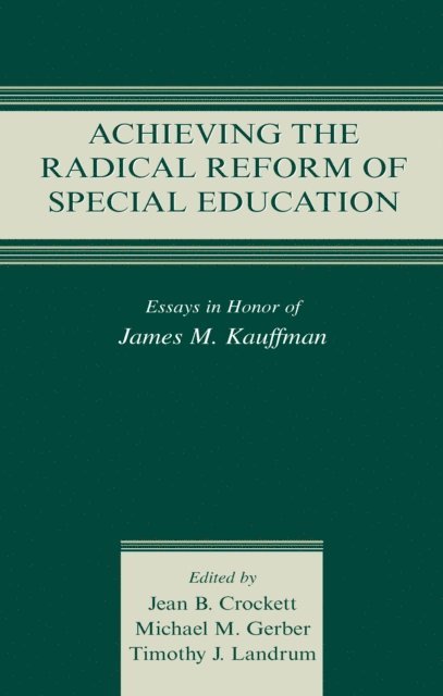 Timothy J. Landrum, Mike Gerber, Jean B. Crockett - Achieving the Radical Reform of Special Education, E-bok