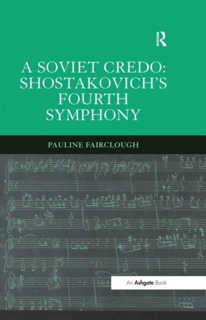 Pauline Fairclough - Soviet Credo: Shostakovich's Fourth Symphony, E-bok