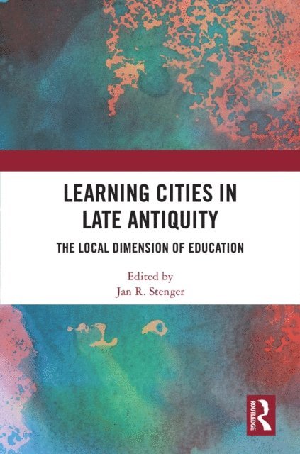 Jan R. Stenger - Learning Cities in Late Antiquity, E-bok