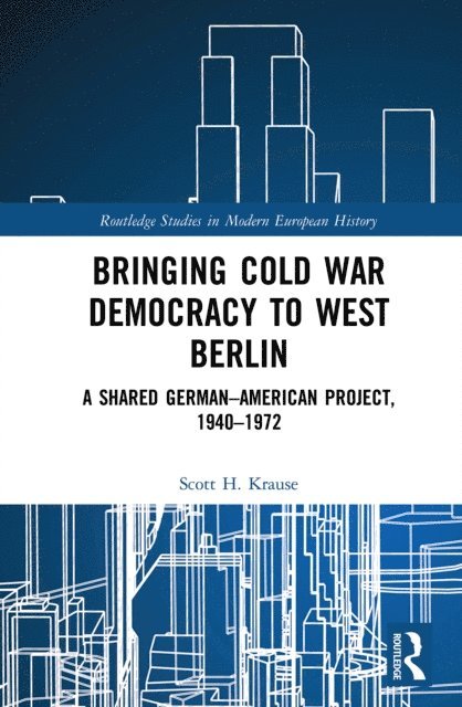 Scott Krause - Bringing Cold War Democracy to West Berlin, E-bok. Tillgänglighet: Lägg i varukorg