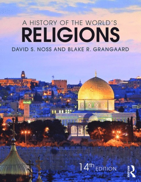 Blake R. Grangaard, David S. Noss - History of the World's Religions, E-bok