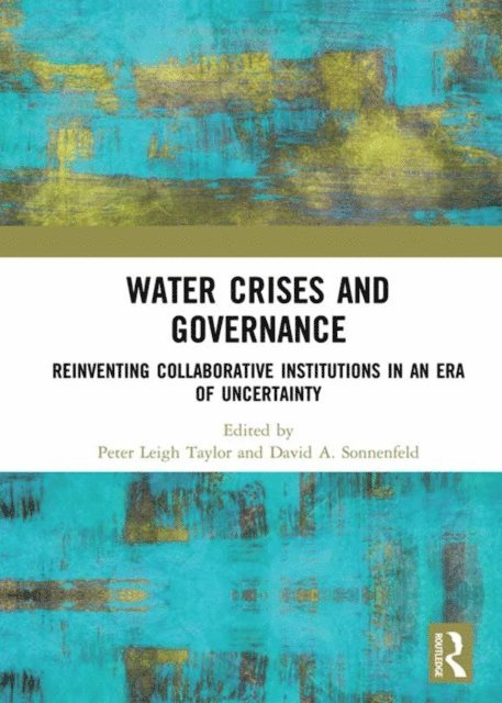 David A. Sonnenfeld, Peter Leigh Taylor - Water Crises and Governance, E-bok
