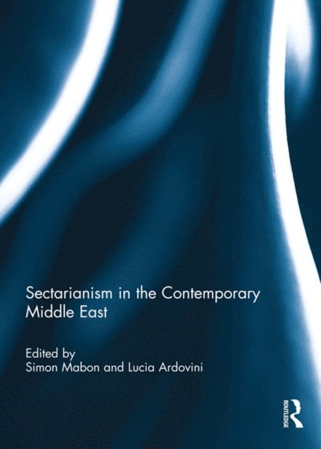 Lucia Ardovini, Simon Mabon - Sectarianism in the Contemporary Middle East, E-bok