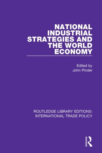 John Pinder - National Industrial Strategies and the World Economy, E-bok