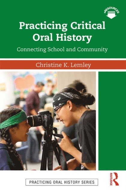 Christine K. Lemley - Practicing Critical Oral History, E-bok