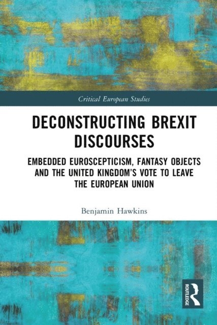 Benjamin Hawkins - Deconstructing Brexit Discourses, E-bok