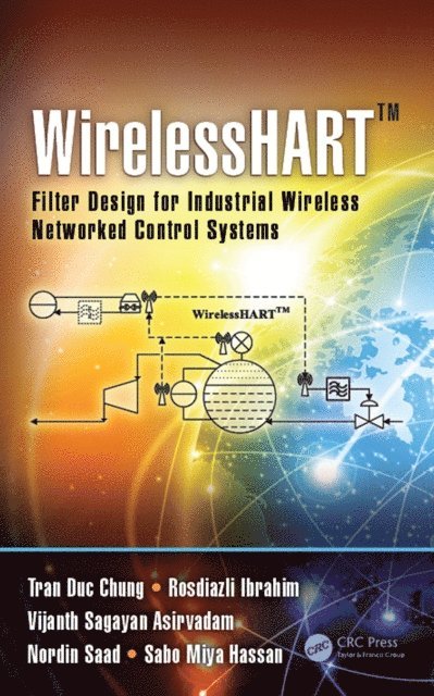 Sabo Miya Hassan, Nordin Saad, Vijanth Sagayan Asirvadam, Rosdiazli Ibrahim, Tran Duc Chung - WirelessHART(TM), E-bok