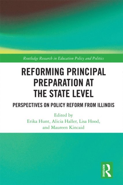 Maureen Kincaid, Alicia Haller, Lisa Hood, Erika Hunt - Reforming Principal Preparation at the State Level, E-bok