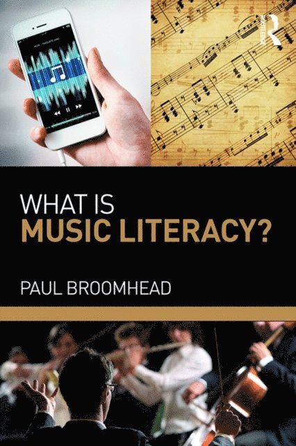 Paul Broomhead - What is Music Literacy?, E-bok