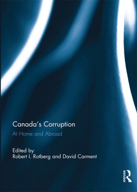 David Carment, Robert I. Rotberg - Canada's Corruption at Home and Abroad, E-bok