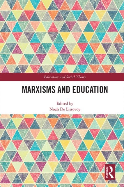 Noah De Lissovoy - Marxisms and Education, E-bok