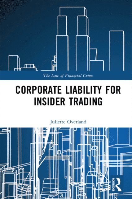 Juliette Overland - Corporate Liability for Insider Trading, E-bok