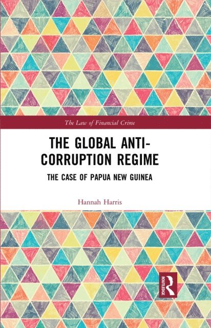 Hannah Harris - Global Anti-Corruption Regime, E-bok