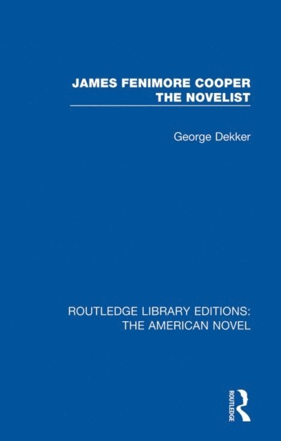 George Dekker - James Fenimore Cooper the Novelist, E-bok