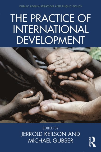 Michael Gubser, Jerrold Keilson - Practice of International Development, E-bok