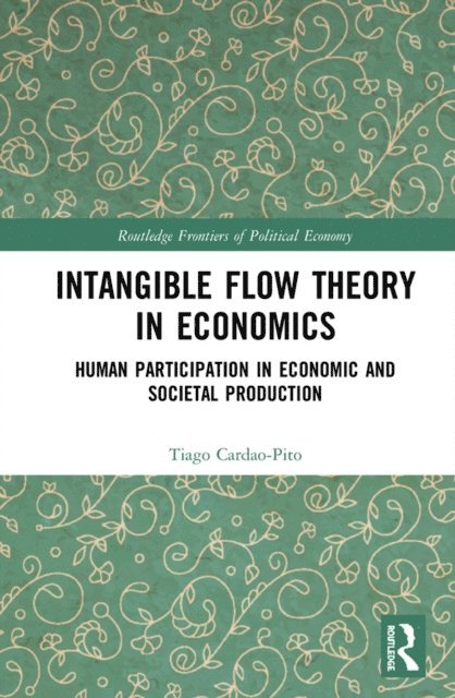 Tiago Cardao-Pito - Intangible Flow Theory in Economics, E-bok