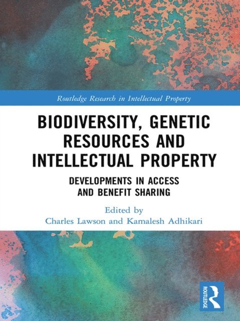 Charles Lawson, Kamalesh Adhikari - Biodiversity, Genetic Resources and Intellectual Property, E-bok