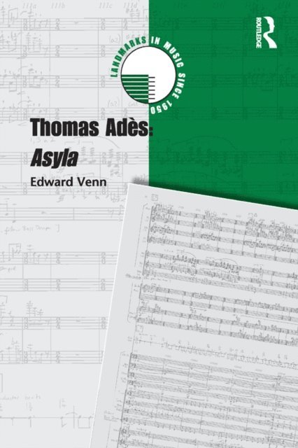 Edward Venn - Thomas Ades: Asyla, E-bok