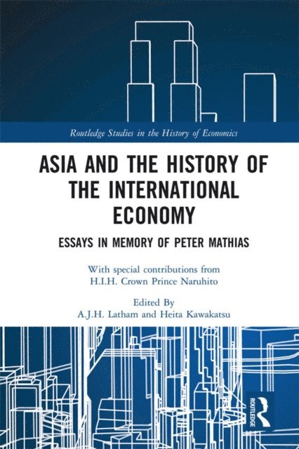 Heita Kawakatsu, A.J.H. Latham - Asia and the History of the International Economy, E-bok
