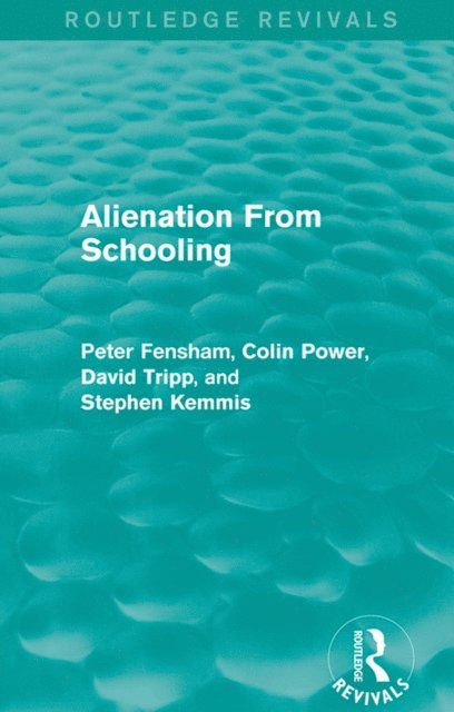 Peter Fensham - Alienation From Schooling (1986), E-bok