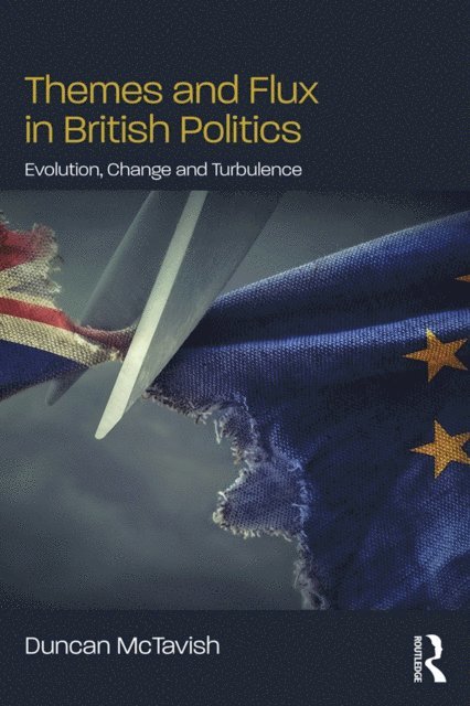 Duncan McTavish - Themes and Flux in British Politics, E-bok