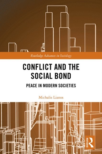 Michalis Lianos - Conflict and the Social Bond, E-bok