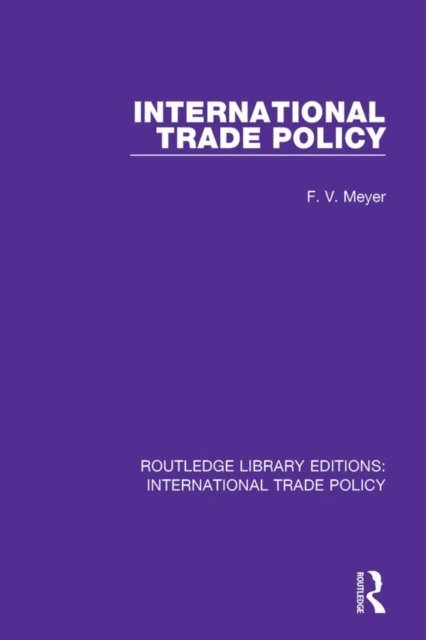 F.V. Meyer - International Trade Policy, E-bok