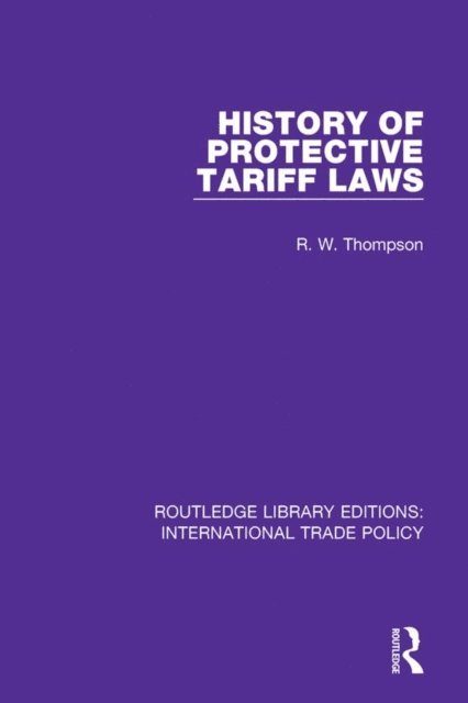 R.W. Thompson - History of Protective Tariff Laws, E-bok