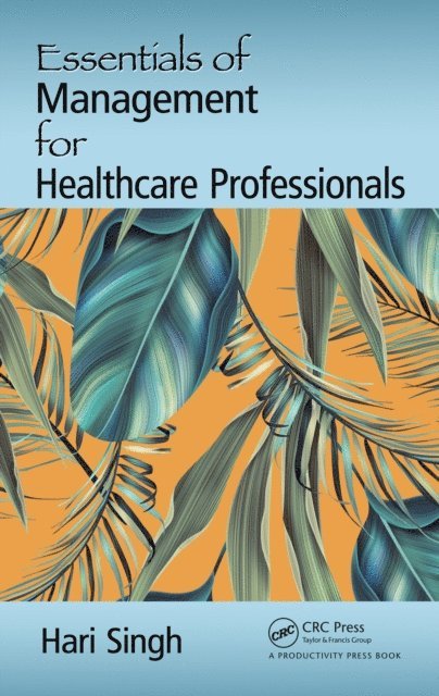 Hari Singh - Essentials of Management for Healthcare Professionals, E-bok