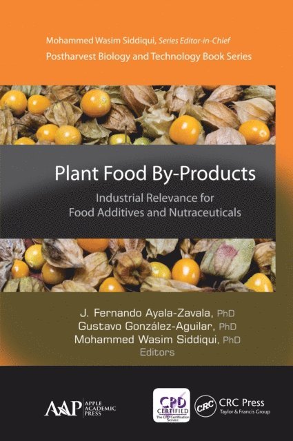 Mohammed Wasim Siddiqui, Gustavo Gonzalez-Aguilar, J. Fernando Ayala-Zavala - Plant Food By-Products, E-bok
