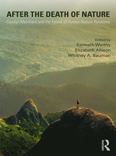 Whitney Bauman, Elizabeth Allison, Kenneth Worthy - After the Death of Nature, E-bok