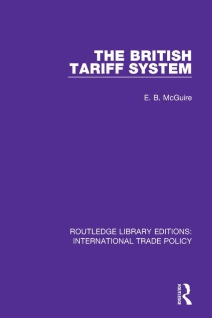 E.B. McGuire - British Tariff System, E-bok