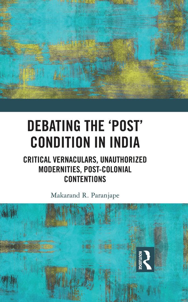 Makarand R. Paranjape - Debating the 'Post' Condition in India, E-bok