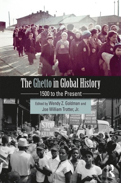 Jr. Joe William Trotter, Wendy Z. Goldman - Ghetto in Global History, E-bok