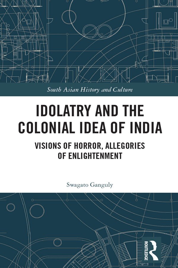Swagato Ganguly - Idolatry and the Colonial Idea of India, E-bok