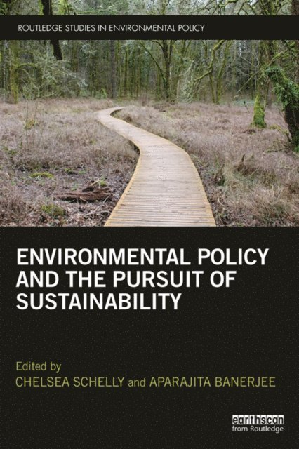 Aparajita Banerjee, Chelsea Schelly - Environmental Policy and the Pursuit of Sustainability, E-bok